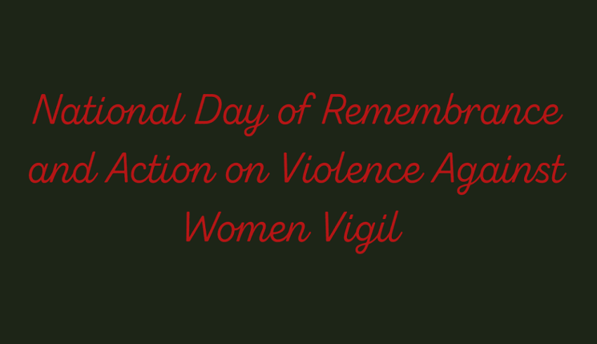 National Day of Remembrance and Action on Violence Against Women Vigil